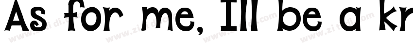 As for me, Ill be a knight.字体转换
